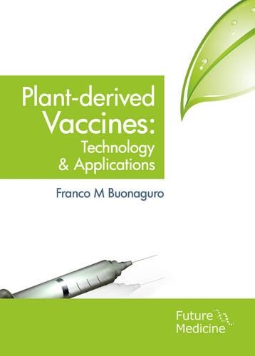 Plant-Derived Vaccines: Technologies & Applications