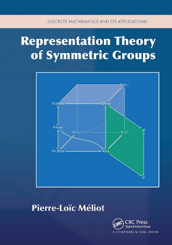 Representation Theory of Symmetric Groups: (Discrete Mathematics and Its Applications)