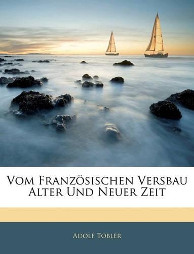 Vom Franzosischen Versbau Alter Und Neuer Zeit