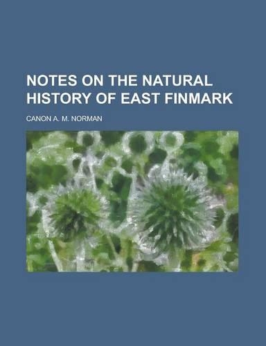 Notes on the Natural History of East Finmark