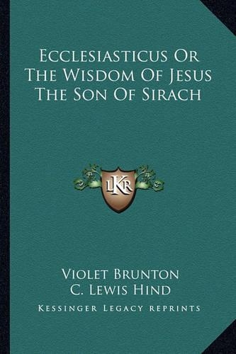 Ecclesiasticus Or The Wisdom Of Jesus The Son Of Sirach