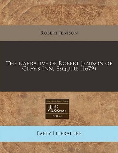 The Narrative of Robert Jenison of Gray's Inn, Esquire (1679)