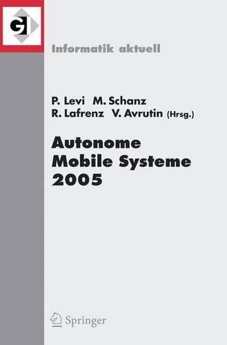 Autonome Mobile Systeme: 19. Fachgesprach Stuttgart, 8./9. Dezember 2005