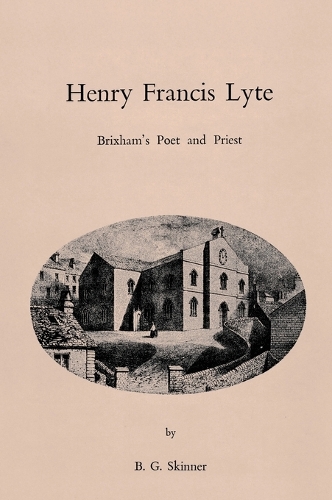 Henry Francis Lyte: Brixham's Poet and Priest