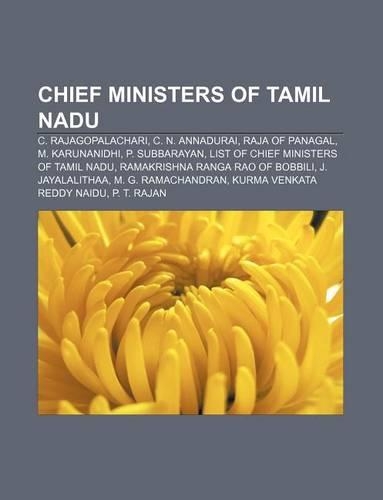 Chief Ministers of Tamil Nadu: C. Rajagopalachari, C. N. Annadurai, Raja of Panagal, M. Karunanidhi, P. Subbarayan