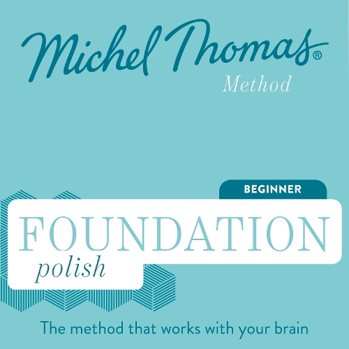 Foundation Polish (Michel Thomas Method) - Full course: Learn Polish with the Michel Thomas Method(Polish (Michel Thomas Method))