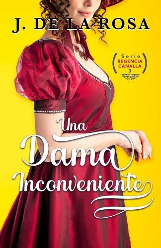 Una dama inconveniente: (Regencia Canalla #3)