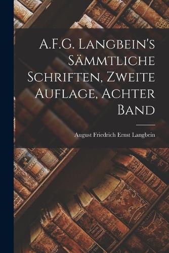 A.F.G. Langbein's Sämmtliche Schriften, zweite Auflage, achter Band