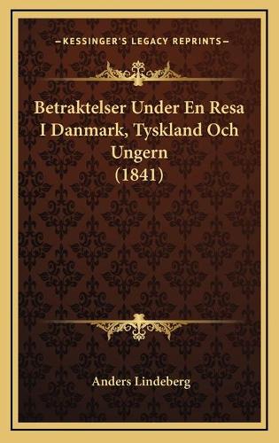 Betraktelser Under En Resa I Danmark, Tyskland Och Ungern (1841)
