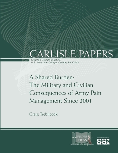A Shared Burden: the Military and Civilian Consequences of Army Pain Management Since 2001
