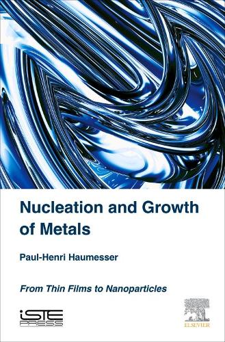 Nucleation and Growth of Metals: From Thin Films to Nanoparticles