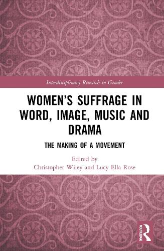 Women’s Suffrage in Word, Image, Music, Stage and Screen