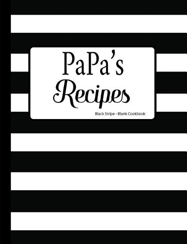 Papa's Recipes Black Stripe Blank Cookbook