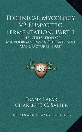 Technical Mycology V2 Eumycetic Fermentation, Part 1