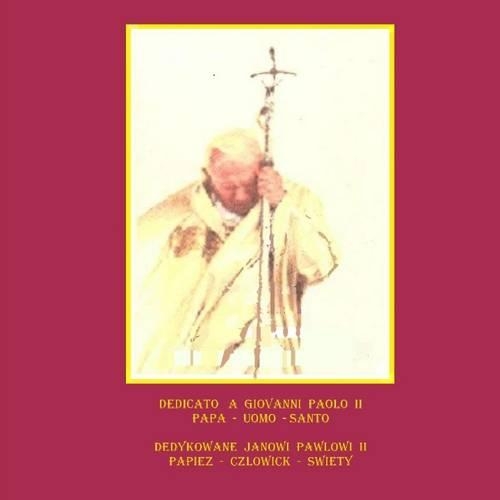 Papa - Uomo - Santo -***- Papiez - Czlowiek - Swiety