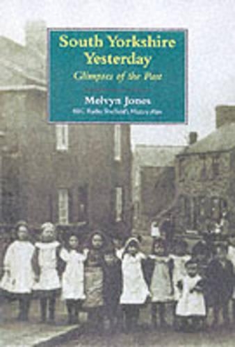 South Yorkshire Yesterday: Glimpses of the Past