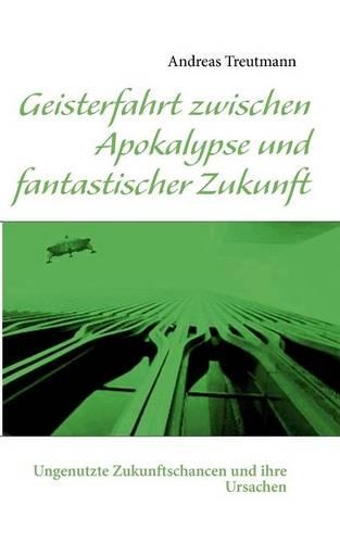 Geisterfahrt Zwischen Apokalypse Und Fantastischer Zukunft