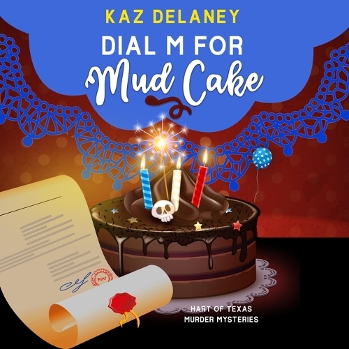 Dial M for Mud Cake: (6 Hart of Texas Murder Mysteries)