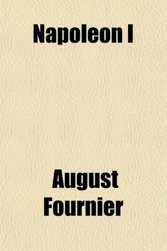 Napoleon I (Volume 2); A Biography