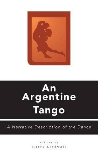 An Argentine Tango - A Narrative Description of the Dance