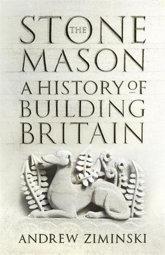 The Stonemason: A History of Building Britain