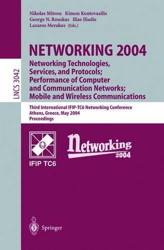 Networking 2004: Networking Technologies, Services, and Protocols; Performance of Computer and Communication Networks; Mobile and Wireless Communications : Third Int