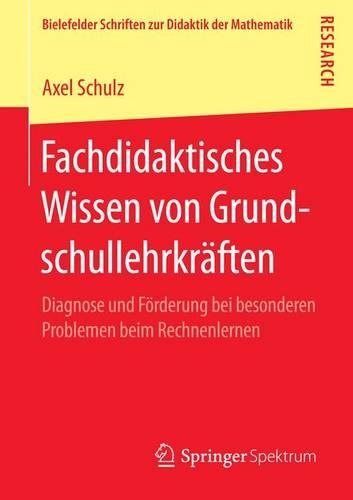 Fachdidaktisches Wissen Von Grundschullehrkr Ften; Diagnose Und F Rderung Bei Besonderen Problemen Beim Rechnenlernen