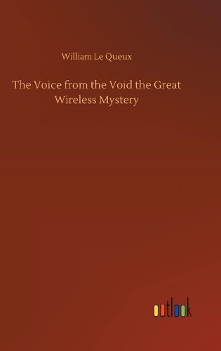 The Voice from the Void the Great Wireless Mystery