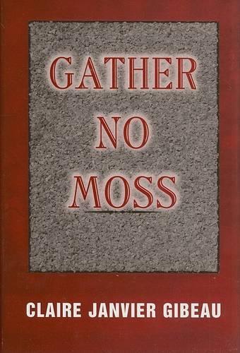 Gather No Moss