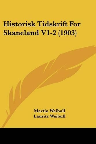 Historisk Tidskrift For Skaneland V1-2 (1903)