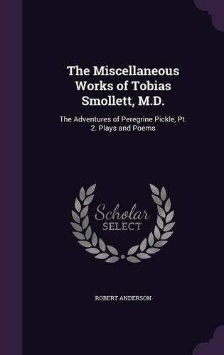 The Miscellaneous Works of Tobias Smollett, M.D.