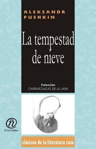 La Tempestad de Nieve: Coleccin de Clsicos de La Literatura Rusa "Carrascalejo de La Jara"