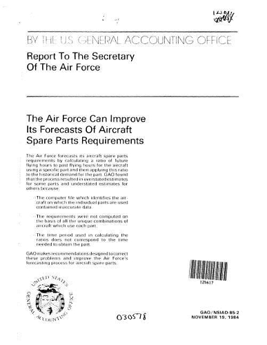 The Air Force Can Improve Its Forecasts of Aircraft Spare Parts Requirements