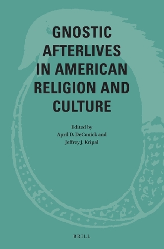 Gnostic Afterlives in American Religion and Culture