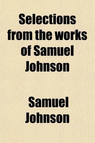 Selections from the Works of Samuel Johnson