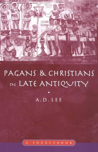 Pagans and Christians in Late Antiquity: A Sourcebook(Routledge Sourcebooks for the Ancient World)