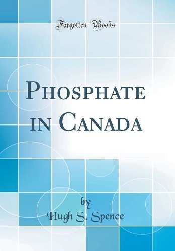 Phosphate in Canada (Classic Reprint)