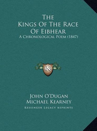 The Kings Of The Race Of Eibhear: A Chronological Poem (1847)