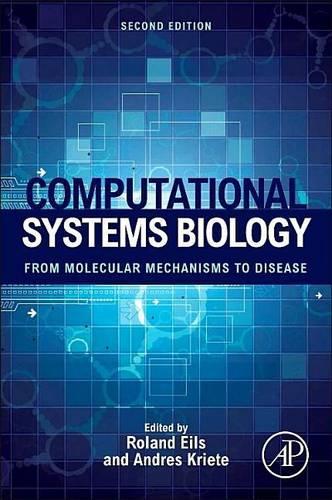 Computational Systems Biology: From Molecular Mechanisms to Disease