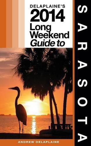 Delaplaine's 2014 Long Weekend Guide to Sarasota
