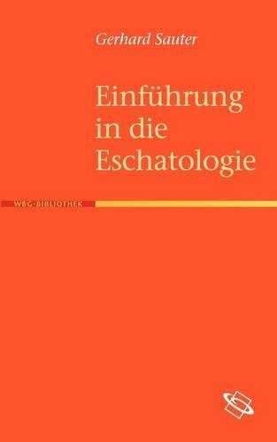 Einführung in Die Eschatologie