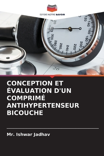 Conception Et Évaluation d'Un Comprimé Antihypertenseur Bicouche