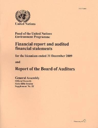Fund of the United Nations Environment Programme: financial report and audited financial statements for the biennium ended 31 December 2011 and report of the Board of Auditors(Session 67: supplement 5F (A/67/5/Add.6) Official records)