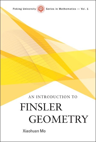 Introduction To Finsler Geometry, An: (1 Peking University Series In Mathematics)
