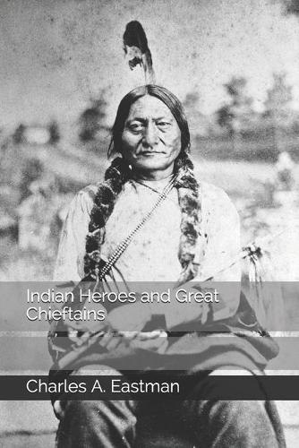 Indian Heroes and Great Chieftains