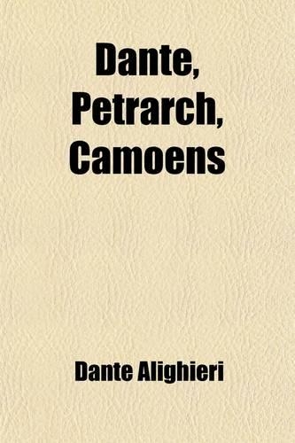 Dante, Petrarch, Camoens; CXXIV Sonnets