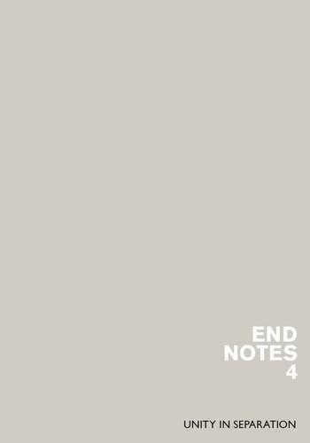 Endnotes 4: Unity in Separation