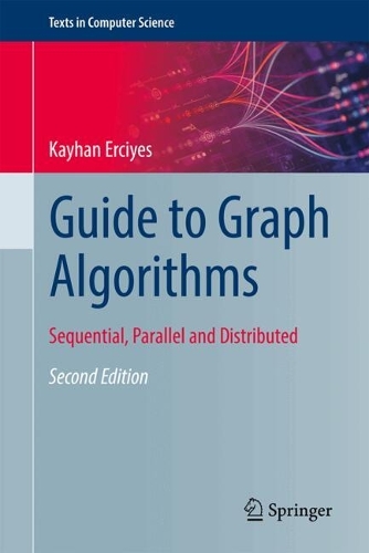 Guide to Graph Algorithms: Sequential, Parallel and Distributed(Texts in Computer Science)