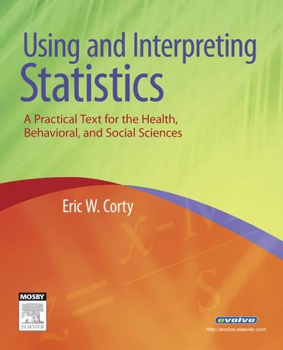 Using and Interpreting Statistics: A Practical Text for the Health, Behavioral, and Social Sciences