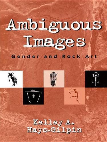 Ambiguous Images: Gender and Rock Art(6 Gender and Archaeology)